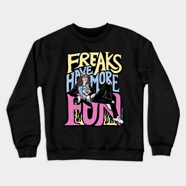 Freaks Have More Fun Crewneck Sweatshirt by awfullyadorable